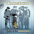 Preview: DEEDER ZAMAN aka REBEL UPRISING // Pride of the Underdog Release date: 12 March 2012 Label: Modular European tour Sprg 2012 Buy on iTunes Track listing 1. Delgado Rhythm 2. Baby I Love You So 3. Trixta 4. Want To...