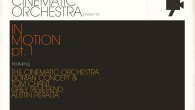 Preview: THE CINEMATIC ORCHESTRA + Various Artists // In Motion #1 {Ninja Tune} Release Date: 25 June 2012 A new album by various artists, orchestrated by Cinematic Orchestra’s...